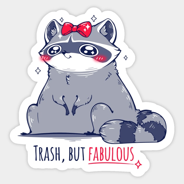 Trash, but fabulous (light tees) Sticker by ChocolateRaisinFury